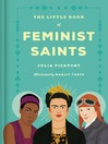 Cover image for The Little Book of Feminist Saints